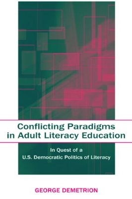 Conflicting Paradigms in Adult Literacy Education by George Demetrion