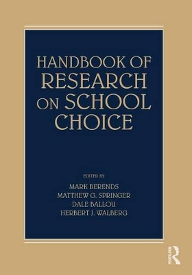 Handbook of Research on School Choice by Mark Berends