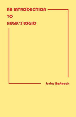 An Introduction to Hegel's Logic by Justus Hartnack