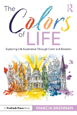 The Colors of Life: Exploring Life Experience Through Color and Emotion book