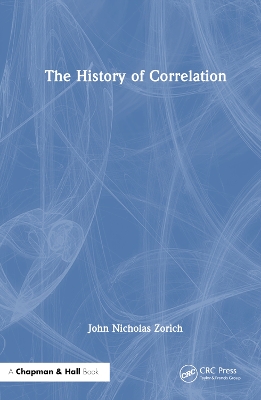 The History of Correlation by John Nicholas Zorich