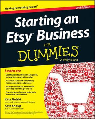Starting an Etsy Business for Dummies, 2nd Edition by Kate Shoup