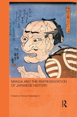 Manga and the Representation of Japanese History by Roman Rosenbaum