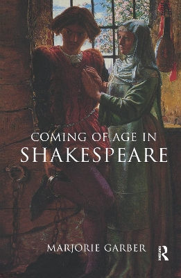 Coming of Age in Shakespeare by Marjorie Garber