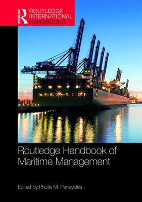 The Routledge Handbook of Maritime Management by Photis M. Panayides