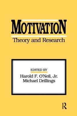 Motivation: Theory and Research by Harold F. O'Neil, Jr.