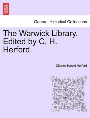 The Warwick Library. Edited by C. H. Herford. by Charles Harold Herford