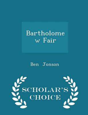 Bartholomew Fair - Scholar's Choice Edition book