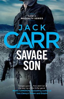 Savage Son: the gripping, thrilling and adventurous novel in the James Reece series: Volume 3 by Jack Carr