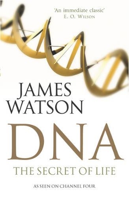 DNA: The Secret of Life by James Watson
