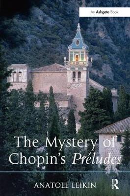 Mystery of Chopin's Preludes by Anatole Leikin