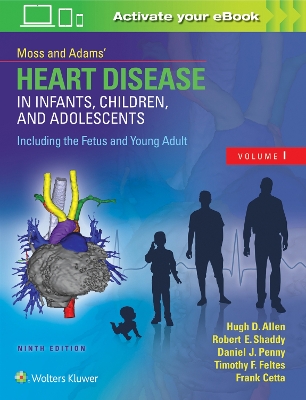 Moss & Adams' Heart Disease in Infants, Children, and Adolescents, Including the Fetus and Young Adult by Hugh D Allen