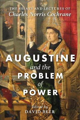 Augustine and the Problem of Power by Charles Norris Cochrane