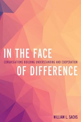 In the Face of Difference by Rev. William L. Sachs