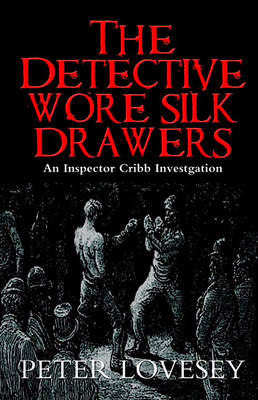 Detective Wore Silk Drawers by Peter Lovesey