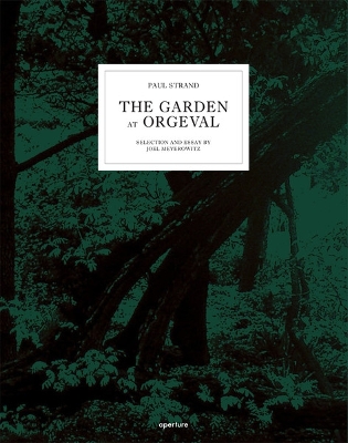 Paul Strand: The Garden at Orgeval book