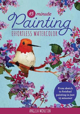 15-Minute Painting: Effortless Watercolor: From sketch to finished painting in just 15 minutes!: Volume 1 book