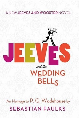 Jeeves and the Wedding Bells by Sebastian Faulks