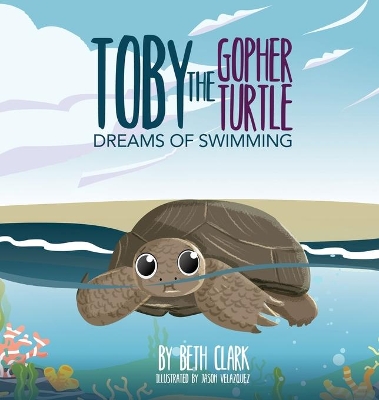 Toby The Gopher Turtle Dreams of Swimming book