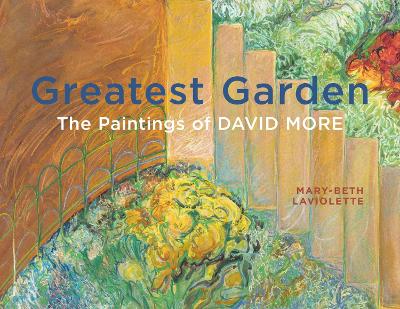 Greatest Garden: The Paintings of David More book