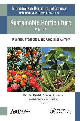 Sustainable Horticulture, Volume 1: Diversity, Production, and Crop Improvement book