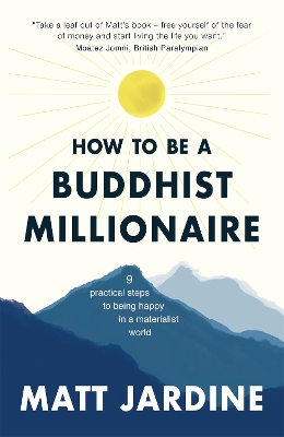 How to be a Buddhist Millionaire: 9 practical steps to being happy in a materialist world book