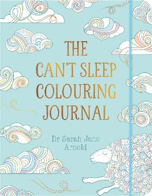 Can't Sleep Colouring Journal by Dr Sarah Jane Arnold