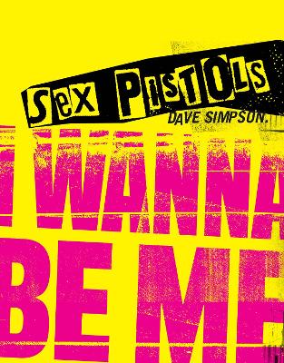 Sex Pistols: I Wanna Be Me book