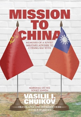 Mission to China by Vasilii I Chuikov