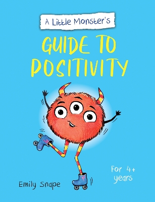 A Little Monster’s Guide to Positivity: A Child's Guide to Coping with Their Feelings book