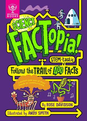 Science FACTopia!: Follow the Trail of 400 STEM-tastic facts! [Britannica] by Rose Davidson