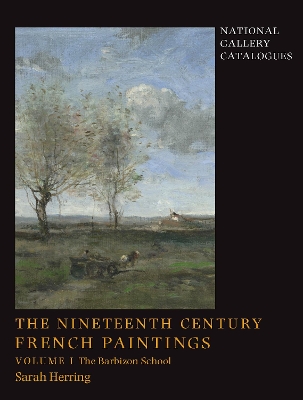 The Nineteenth-Century French Paintings: Volume 1, The Barbizon School book