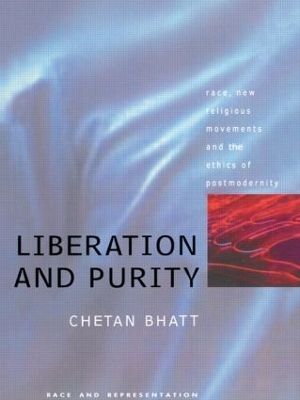 Liberation And Purity: Race, Religious Movements And The Ethics Of Postmodernity book