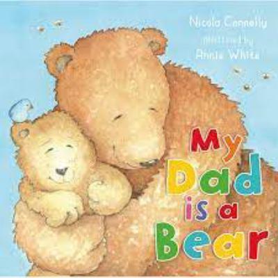 My Dad is a Bear by Nicola Connelly
