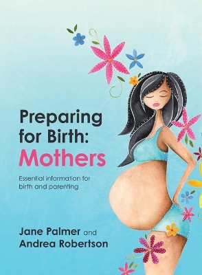 Preparing for Birth: Essential information for birth and parenting book