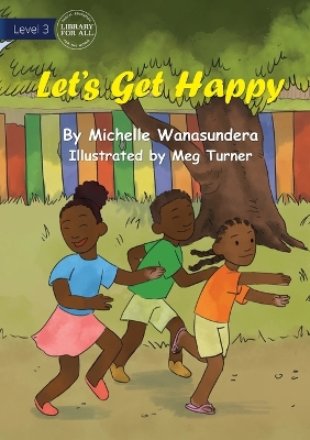 Let's Get Happy by Michelle Wanasundera