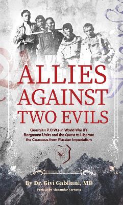 Allies Against Two Evils: Georgian POWs in WWII's 