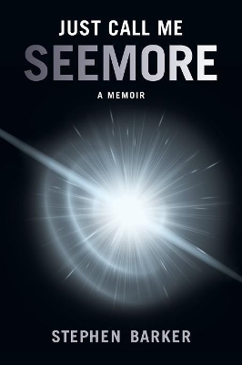 Just Call Me SEEMORE: A Memoir book