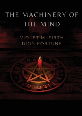 The The Machinery of the Mind by Violet M Firth