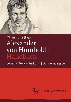 Alexander Von Humboldt-Handbuch: Leben - Werk - Wirkung - Sonderausgabe by Ottmar Ette