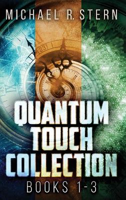 Quantum Touch Collection - Books 1-3 by Michael R Stern