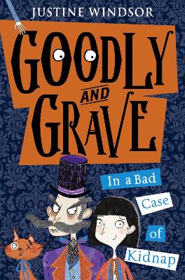 Goodly and Grave in A Bad Case of Kidnap (Goodly and Grave, Book 1) by Justine Windsor