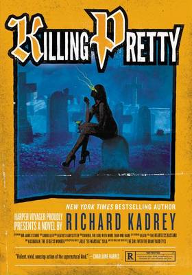 Killing Pretty by Richard Kadrey