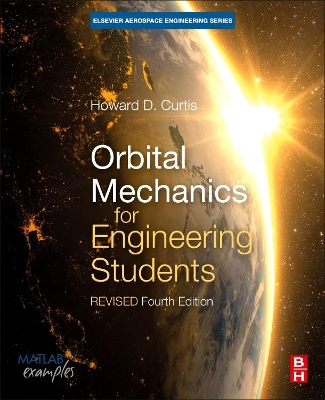 Orbital Mechanics for Engineering Students: Revised Reprint book