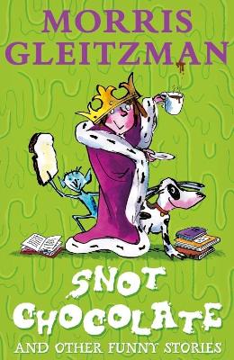 Snot Chocolate: and other funny stories by Morris Gleitzman