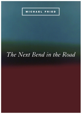 The Next Bend in the Road by Michael Fried