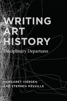Writing Art History by Margaret Iversen