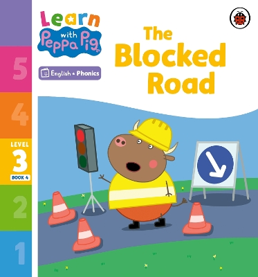 Learn with Peppa Phonics Level 3 Book 4 – The Blocked Road (Phonics Reader) book