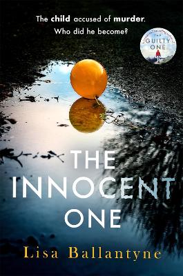 The Innocent One: The gripping, must-read thriller from the Richard & Judy Book Club bestselling author by Lisa Ballantyne