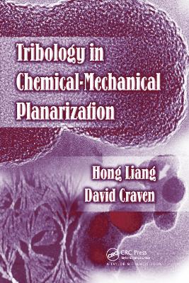 Tribology In Chemical-Mechanical Planarization by Hong Liang